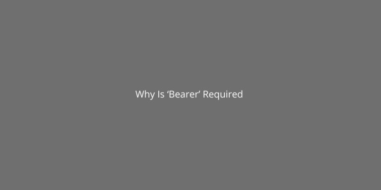 Why is ‘Bearer’ required before the token in ‘Authorization’ header in a HTTP request