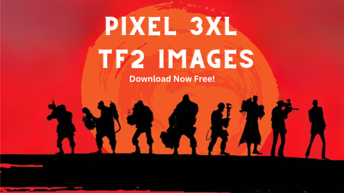 pixel 3xl tf2 images