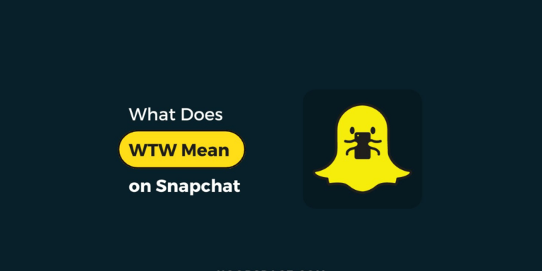 What Does WTW Mean On Snapchat? [Meaning, Usage, and Examples]
