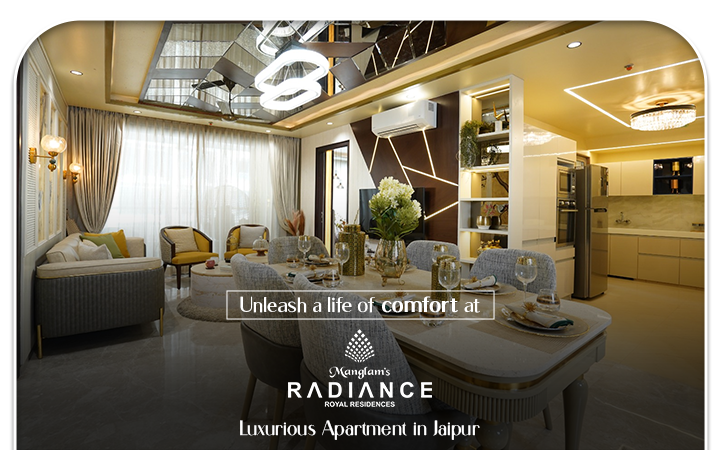 Unleash a life of Comfort: 7 factors that make Manglam Radiance an ideal residential luxury apartment in Jaipur